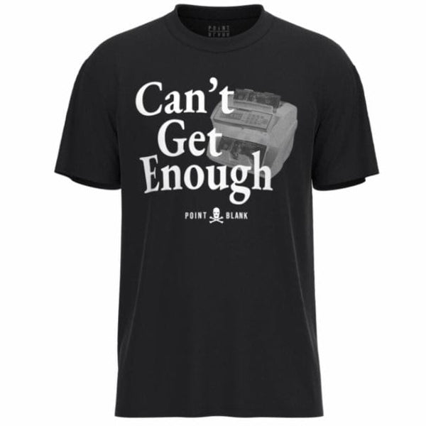 Point Blank Can't Get Enough T Shirt (Black) PBMR23TS-10